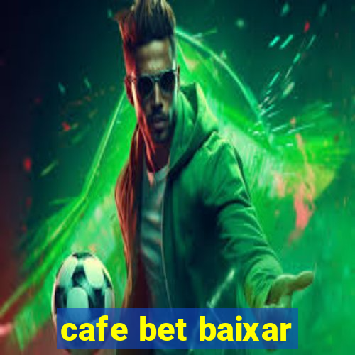 cafe bet baixar